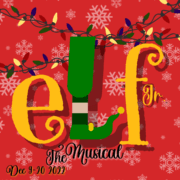 Elf Jr., the Musical slide. Text: "Elf Jr The Musical" "December 9-20 2022"
